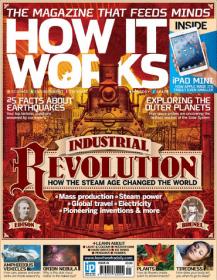 How It Works - Industrial Revolution Plus 25 Facts About Earthquakes (Issue 41, 2012)