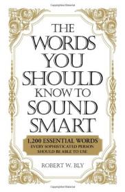 The Words You Should Know to Sound Smart 1200 Essential Words Every Sophisticated Person Should Be Able to Use