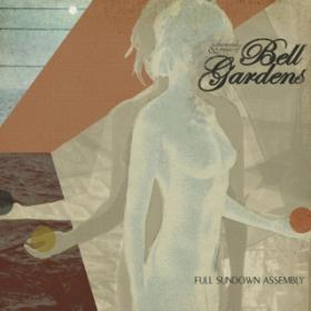 Bell Gardens-Full Sundown Assembly (2012) 320Kbit(mp3) DMT