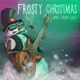 Mike Frost Jazz-Frosty Christmas (2012) 320Kbit(mp3) DMT
