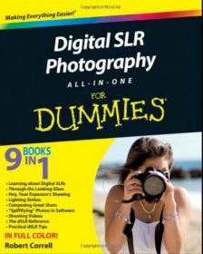 Digital SLR Photography All-in-One-For Dummies (In Full Color)