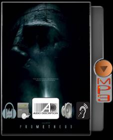 Prometheus 2012 - Audio Described For The Blind [MP3@320] (oan)