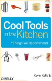 Cool Tools in the Kitchen Things We Recommend  (Epub) -Mantesh