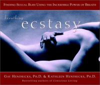 Breathing Ecstasy - Finding Sexual Bliss Using the Incredible Power of Breath -Mantesh