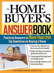 The Home Buyer's Answer Book -Practical Answers to More Than 250 Top Questions on Buying a Home - Mantesh