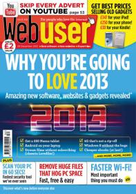 Webuser Magazine - Why You are Going To Love 2013 (29 December 2012)