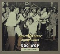 Street Corner Symphonies The Complete Story of Doo Wop, Vol  2 1950