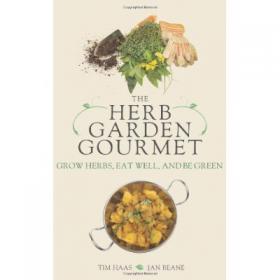 The Herb Garden Gourmet - Grow Herbs, Eat Well, and Be Green -Mantesh