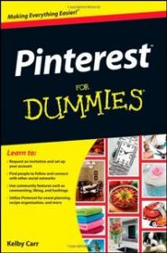 Pinterest For Dummies - Organize your life, your likes, and more with Pinterest and this fun how-to guide