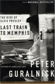 Last Train to Memphis The Rise of Elvis Presley(pdf)[rogercc][h33t]