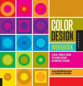 Color Design Workbook - A Real World Guide to Using Color in Graphic Design