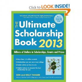 The Ultimate Scholarship Book 2013 - Billions of Dollars in Scholarships, Grants and Prizes -Mantesh