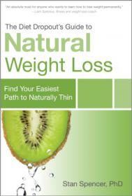 The Diet Dropout's Guide to Natural Weight Loss - Find Your Easiest Path to Naturally Thin 2013 -Mantesh