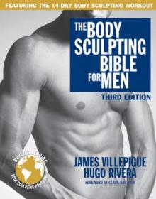 The Body Sculpting Bible for Men - The Way to Physical Perfection (Featuring THe 14-Day Body Sculpting Workout)