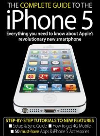The Complete Guide to the iPhone 5 - Step-By-Step Tutorials To New Features (2013)