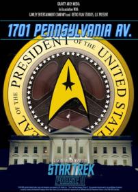 Star Trek New Voyages 4xV03 1701 Pennsylvania Av