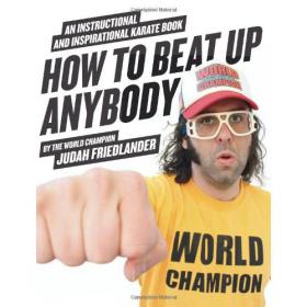 How to Beat Up Anybody - An Instructional and Inspirational Karate Book -Mantesh