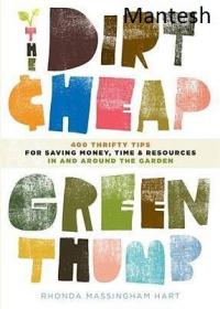 The Dirt-Cheap Green Thumb - 400 Thrifty Tips for Saving Money, Time, and Resources as You Garden (Pdf,Mobi) -Mantesh