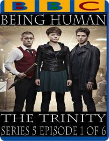 BBC - Being Human 5x01 The Trinity [MP4-AAC](oan)