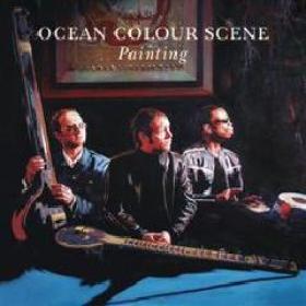 Ocean Colour Scene Painting (2013) FLAC