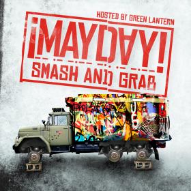 Mayday - Smash And Grab (Hosted by DJ Green Lantern) [2013] [Mp3] [320kbps]