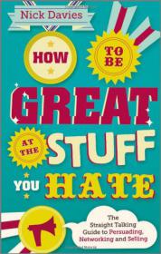 How to Be Great at The Stuff You Hate - The Straight-Talking Guide to Networking, Persuading and Selling (Pdf,Epub) -Mantesh