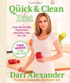 The Quick & Clean Diet - Lose the Weight, Feel Great, and Stay Lean for Life (2013) -Mantesh