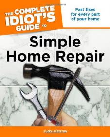 The Complete Idiot's Guide to Simple Home Repair -Mantesh