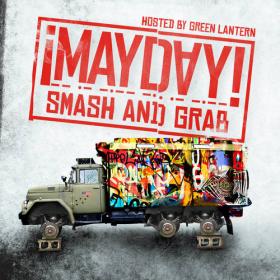 Â¡MAYDAY! - Smash And Grab (Hosted by DJ Green Lantern) [2013] [MP3] [320kbps]