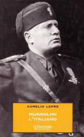 Aurelio Lepre - Mussolini l'Italiano