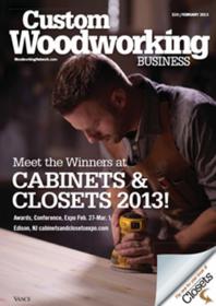 Custom Woodworking Business - Meet The Winners at Cabinets & Closets 2013! (February 2013)