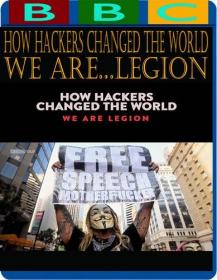 BBC - How Hackers Changed the World  We Are   Legion [MP4-AAC](oan)