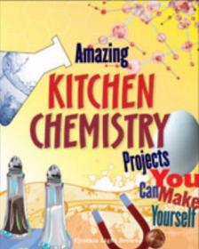 Amazing Kitchen Chemistry Projects You Can Build Yourself -Mantesh