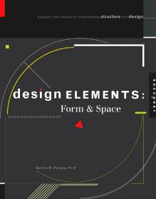 Design Elements, Form & Space - A Graphic Style Manual for Understanding Structure and Design