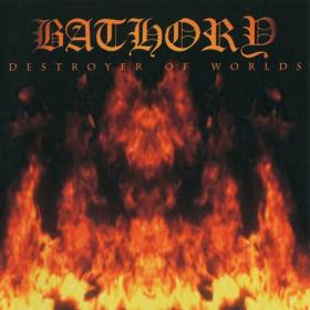 Bathory - Destroyer Of Worlds (2001) [WavPack]