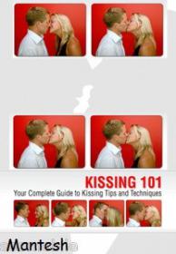 Kissing 101 - Your Complete Guide to Kissing Tips and Techniques-Mantesh