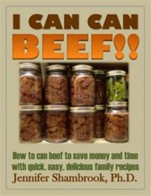 I Can Can Beef!! How to can beef to save money and time with quick, easy, delicious family recipes