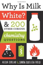 Why Is Milk White - 200 Other Curious Chemistry Questions -Mantesh