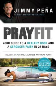 Prayfit - Your Guide to A Healthy Body and A Stronger Faith in 28 Days +The Superfood that Gets You Skinny and Keeps You Healthy -Mantesh