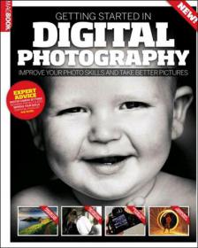 Getting Started in Digital Photography 2013 - Improve Your Photo Skills and Take Better Pictures (Expert Advice)