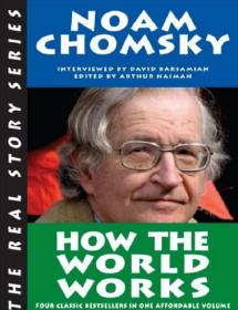 Noam Chomsky et al  (2011)  How the World Works