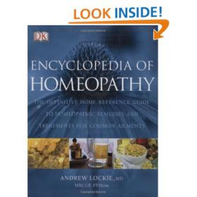 Encyclopedia of Homeopathy  -The Definitive Home Reference Guide to Homeopathic Self-Help Remedies & Treatments for Common Ailments -Mantesh