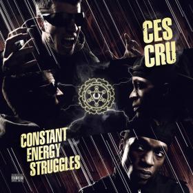 Ces Cru - Constant Energy Struggles (Deluxe Edition) 2013 Hip Hop Rap 320kbps CBR MP3 [VX] [P2PDL]