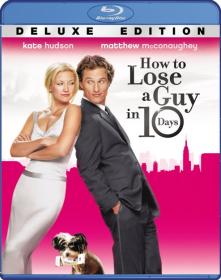 Come Farsi Lasciare In 10 Giorni - How to Lose a Guy in 10 Days (BDrip 720P ITA-ENG) x264 bluray (2003)