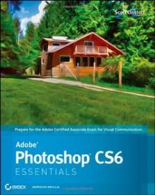 Adobe Photoshop CS6 Essentials - The perfect primer for learning Adobe Photoshop