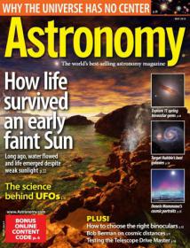 Astronomy - How Life Survied an Early Faint Sun Plus How to Choose The Right Binoculars (May 2013)