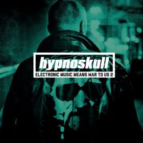 Hypnoskull - Electronic Music Means War To Us 2 2013 Electronic 320kbps CBR MP3 [VX]