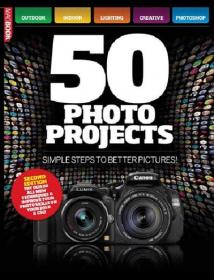 50 Photo Projects Simple steps to better pictures 2013