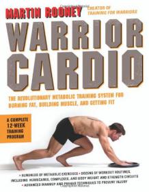 Warrior Cardio - The Revolutionary Metabolic Training System for Burning Fat, Building Muscle, and Getting Fit -Mantesh