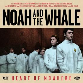 Noah And The Whale - Heart Of Nowhere 2013 Alternative 320kbps CBR MP3 [VX]